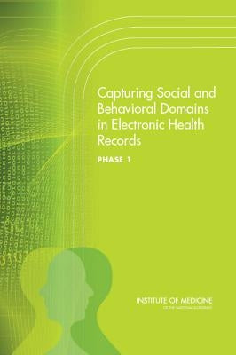 Capturing Social and Behavioral Domains in Electronic Health Records, Phase 1 by Institute of Medicine