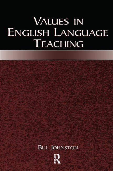Values in English Language Teaching by Johnston, Bill