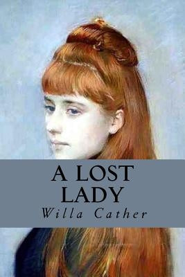 A Lost Lady by Cather, Willa