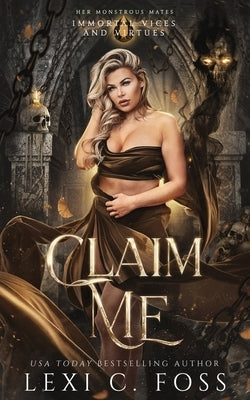 Claim Me: A Standalone Fated-Mates Romance by Foss, Lexi C.