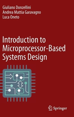 Introduction to Microprocessor-Based Systems Design by Donzellini, Giuliano