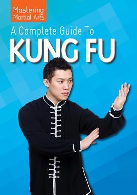 A Complete Guide to Kung Fu by Casarella, Antonello