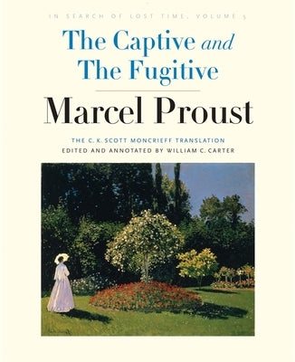 The Captive and the Fugitive: In Search of Lost Time, Volume 5 by Proust, Marcel