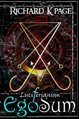 Luciferianism EgoSum by Page, Richard K.
