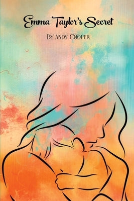 Emma Taylor's Secret by Cooper, Andy