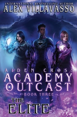 The Elite: A Supernatural Superhero Academy Series by Villavasso, Alex