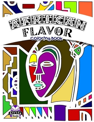 Afrikan Flavor: Coloring Book by Manu, Edward Afrifa