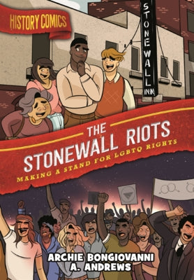 Stonewall Riots: Making a Stand for LGBTQ Rights by Bongiovanni, Archie