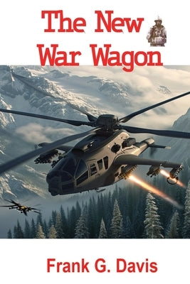 The New War Wagon Book 5 in the War on Crime Series by Davis, Frank G.
