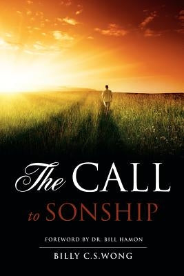 The Call to Sonship by Wong, Billy C. S.
