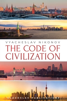 The Code of Civilization by Nikonov, Vyacheslav