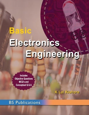 Basic Electronics Engineering by Kishor, K. Lal