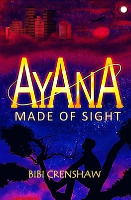 Ayana: Made of Sight by Crenshaw, Bibi