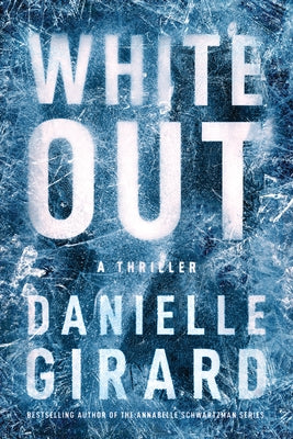 White Out: A Thriller by Girard, Danielle