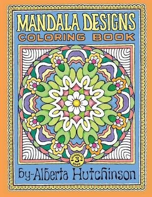 Mandala Designs Coloring Book No. 3: 32 New Mandala Designs by Hutchinson, Alberta L.