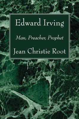 Edward Irving by Root, Jean Christie