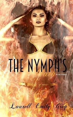The Nymph's Oath Book Three by Grey, Laurell Emily