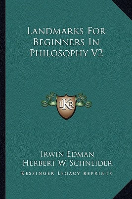 Landmarks For Beginners In Philosophy V2 by Edman, Irwin
