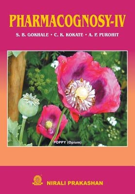 Pharmacognosy - IV by Gokhale, S. B.