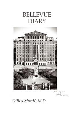 Bellevue Diary: Lights Within the Shadows by Monif, Gilles