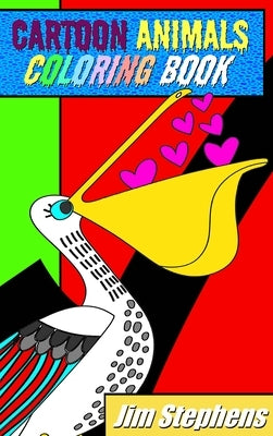 Cartoon Animals Coloring Book by Stephens, Jim