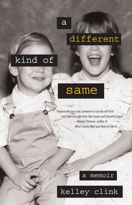 A Different Kind of Same: A Memoir by Clink, Kelley