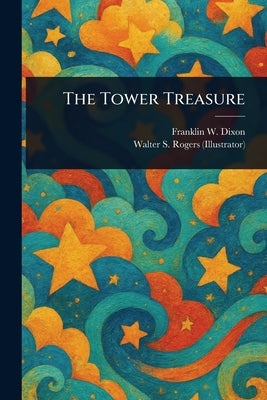 The Tower Treasure by Dixon, Franklin W.