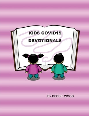Kids Covid19 Devotionals by Wood, Debbie