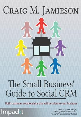The Small Business' Guide to Social Crm by Jamieson, Craig M.