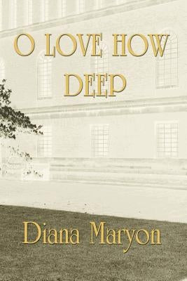 O Love How Deep by Maryon, Diana