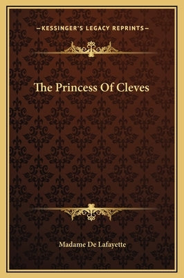The Princess Of Cleves by Lafayette, Madame de