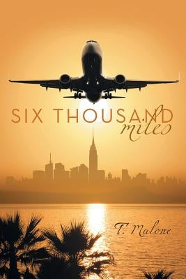 Six Thousand Miles by T. Malone