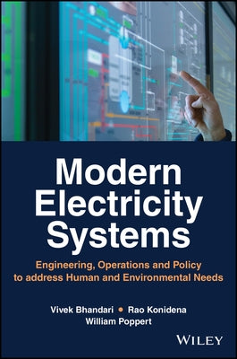 Modern Electricity Systems: Engineering, Operations, and Policy to Address Human and Environmental Needs by Bhandari, Vivek