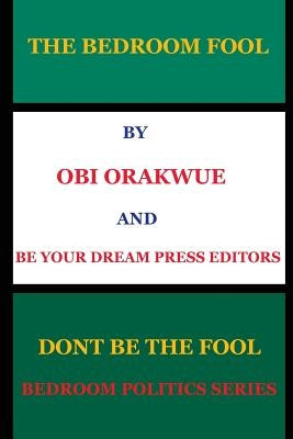 The Bedroom Fool by Orakwue, Obi