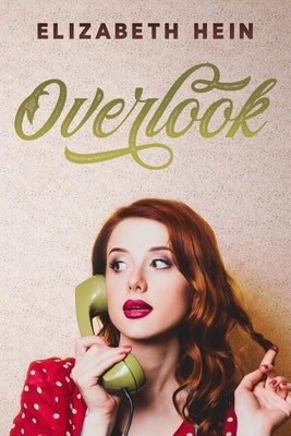 Overlook by Hein, Elizabeth