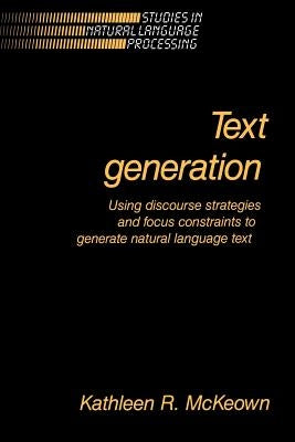 Text Generation by McKeown, Kathleen