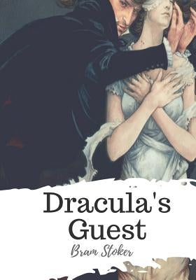 Dracula's Guest by Stoker, Bram
