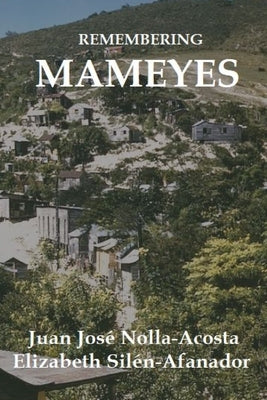 Remembering Mameyes by Nolla-Acosta, Juan José