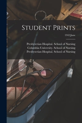 Student Prints; 1942: June by Presbyterian Hospital (New York, N. y. )