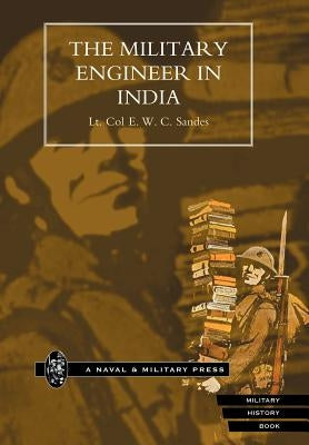 Military Engineer in India. by Sandes, E. W. C.