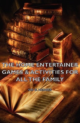 The Home Entertainer - Games & Activities for All the Family by Hedges, Sid G.