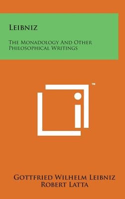 Leibniz: The Monadology and Other Philosophical Writings by Leibniz, Gottfried Wilhelm