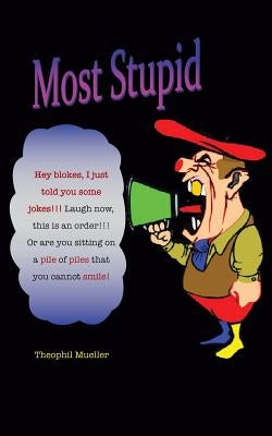 Most Stupid by Mueller, Theophil