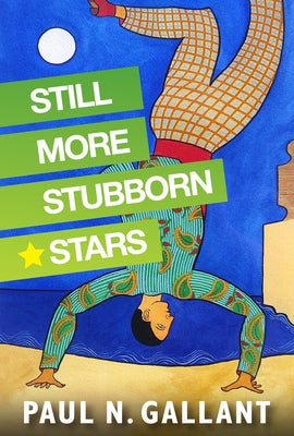Still More Stubborn Stars by Gallant, Paul