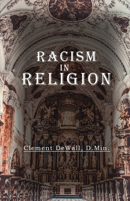 Racism in Religion by Clement Dewall, Clement