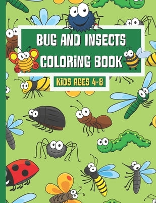 Bug and Insects Coloring Book Ages 4-8: Fun Coloring Book For Kids by Salvatierra, Nita