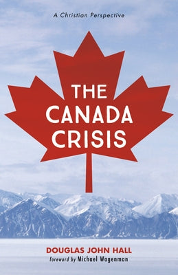 The Canada Crisis by Hall, Douglas John