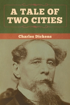A Tale of Two Cities by Dickens, Charles