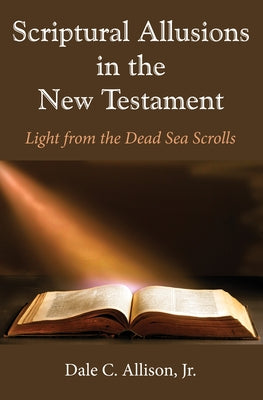Scriptural Allusions in the New Testament by Allison, Dale C., Jr.