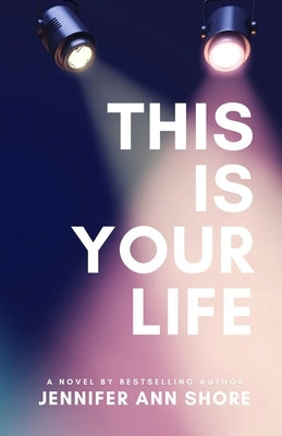 This Is Your Life by Shore, Jennifer Ann